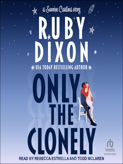 Title details for Only the Clonely by Ruby Dixon - Available